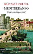 mediterraneo: una historia personal-baltasar porcel-9788423339747 mediterraneo: una historia personal-baltasar porcel-9788423339747