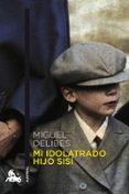 mi idolatrado hijo sisi-miguel delibes-9788423342747 mi idolatrado hijo sisi-miguel delibes-9788423342747