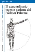 el extraordinario ingenio parlante del profesor palermo-jordi sierra-9788424651947 el extraordinario ingenio parlante del profesor palermo-jordi sierra-9788424651947