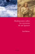 meditaciones sobre los ejercicios de san ignacio (4ª ed.)-karl rahner-9788425429347 meditaciones sobre los ejercicios de san ignacio (4ª ed.)-karl rahner-9788425429347