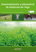 automatizacion y telecontrol de sistemas de riego-antonio ruiz canales-jose miguel molina martinez-9788426716347 automatizacion y telecontrol de sistemas de riego-antonio ruiz canales-jose miguel molina martinez-9788426716347