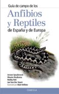 guia de campo de los anfibios y reptiles de españa y de europa-jeroen speybroeck-wouter beukema-9788428216647 guia de campo de los anfibios y reptiles de españa y de europa-jeroen speybroeck-wouter beukema-9788428216647