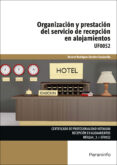 uf0052 - organización y prestación del servicio de recepción en alojamientos-9788428396547 uf0052 - organización y prestación del servicio de recepción en alojamientos-9788428396547