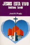 jesus esta vivo: emiliano tardi (8ª ed.)-jose h. prado flores-9788428511247 jesus esta vivo: emiliano tardi (8ª ed.)-jose h. prado flores-9788428511247