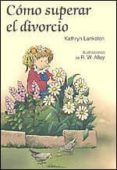 como superar el divorcio-kathryn lankston-r.w. alley-9788428524247 como superar el divorcio-kathryn lankston-r.w. alley-9788428524247
