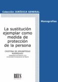 sustitución ejemplar como medida de protección de la persona-cristina de amunategui rodriguez-9788429020847 sustitución ejemplar como medida de protección de la persona-cristina de amunategui rodriguez-9788429020847