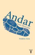 andar, una filosofía (ebook)-frederic gros-9788430616947 andar, una filosofía (ebook)-frederic gros-9788430616947