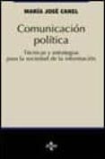 comunicacion politica: tecnicas y estrategias para la sociedad de la informacion-maria jose canel-9788430934447 comunicacion politica: tecnicas y estrategias para la sociedad de la informacion-maria jose canel-9788430934447