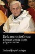 de la mano de cristo: homilias sobre la virgen y algunos santos-joseph benedicto xvi ratzinger-9788431322847 de la mano de cristo: homilias sobre la virgen y algunos santos-joseph benedicto xvi ratzinger-9788431322847