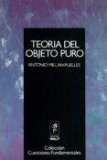 teoria del objeto puro-antonio millan-puelles-9788432126147 teoria del objeto puro-antonio millan-puelles-9788432126147
