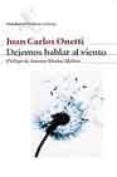 dejemos hablar al viento-juan carlos onetti-9788432211447 dejemos hablar al viento-juan carlos onetti-9788432211447