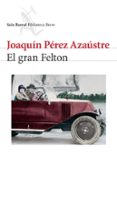 el gran felton-joaquin perez azaustre-9788432212147 el gran felton-joaquin perez azaustre-9788432212147