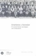 enseñanza y sociedad: el conocimiento sociologico de la educacion-antonio guerrero seron-9788432311147 enseñanza y sociedad: el conocimiento sociologico de la educacion-antonio guerrero seron-9788432311147