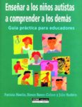 enseñar a los niños autistas a comprender a los demas: guia pract ica para educadores-simon baron-cohen-julie hadwin-patricia holwin-9788432915147 enseñar a los niños autistas a comprender a los demas: guia pract ica para educadores-simon baron-cohen-julie hadwin-patricia holwin-9788432915147