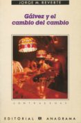 galvez y el cambio del cambio-jorge m. reverte-9788433923547 galvez y el cambio del cambio-jorge m. reverte-9788433923547