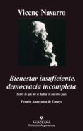 bienestar insuficiente, democracia incompleta: sobre lo que no se habla en nuestro pais (5ª ed.)-vicenç navarro-9788433961747 bienestar insuficiente, democracia incompleta: sobre lo que no se habla en nuestro pais (5ª ed.)-vicenç navarro-9788433961747