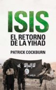 isis. el retorno de la yihad-patrick cockburn-9788434419247 isis. el retorno de la yihad-patrick cockburn-9788434419247