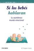 Ebooks descargar gratis kindle SI LOS BEBÉS HABLARAN PDB de MARÍA ÁNGELES CEREZO en español 9788436841947