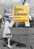 la mistica de la feminidad-betty friedan-9788437636047 la mistica de la feminidad-betty friedan-9788437636047