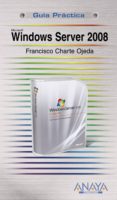 windows server 2008 (guia practica)-francisco charte ojeda-9788441524347 windows server 2008 (guia practica)-francisco charte ojeda-9788441524347
