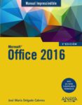 office 2016 (manual imprescindible)-jose maria delgado-9788441538047 office 2016 (manual imprescindible)-jose maria delgado-9788441538047