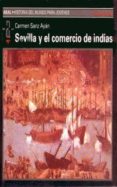 sevilla y el comercio de indias-carmen sanz ayan-9788446002147 sevilla y el comercio de indias-carmen sanz ayan-9788446002147
