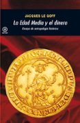 la edad media y el dinero-jacques le goff-9788446035947 la edad media y el dinero-jacques le goff-9788446035947