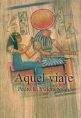 aquel viaje-pedro l. yufera sales-9788460773047 aquel viaje-pedro l. yufera sales-9788460773047