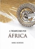 a trompicones por africa-mario montoro-9788461549047 a trompicones por africa-mario montoro-9788461549047
