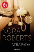 atrapada-nora roberts-9788466336147 atrapada-nora roberts-9788466336147