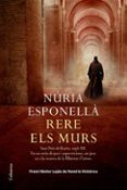 rere els murs (premi nestor lujan 2009)-nuria esponella-9788466410847 rere els murs (premi nestor lujan 2009)-nuria esponella-9788466410847