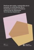 poeticas del sujeto, cartografias de lo humano: la contribucion de la ilustracion europea a la historia cultural de las emociones-nuria (ed.) sanchez madrid-9788466935647 poeticas del sujeto, cartografias de lo humano: la contribucion de la ilustracion europea a la historia cultural de las emociones-nuria (ed.) sanchez madrid-9788466935647