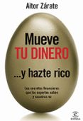 mueve tu dinero y hazte rico-aitor zarate-9788467026047 mueve tu dinero y hazte rico-aitor zarate-9788467026047