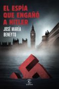 el espía que engañó a hitler (ebook)-jose maria beneyto-9788467048247 el espía que engañó a hitler (ebook)-jose maria beneyto-9788467048247