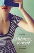 miénteme, te creeré (ebook)-anne-laure bondoux-jean-claude mourlevat-9788467049947 miénteme, te creeré (ebook)-anne-laure bondoux-jean-claude mourlevat-9788467049947