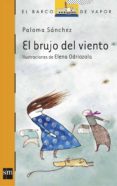 el brujo del viento-paloma sanchez-9788467505047 el brujo del viento-paloma sanchez-9788467505047