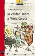 la verdad sobre la vieja carola-carmen pacheco-9788467553147 la verdad sobre la vieja carola-carmen pacheco-9788467553147