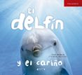 el delfín y el cariño-jose moran-9788467751147 el delfín y el cariño-jose moran-9788467751147