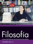 cuerpo de profesores de enseñanza secundaria. filosofía. temario vol. iii.-9788468168647 cuerpo de profesores de enseñanza secundaria. filosofía. temario vol. iii. 9788468168647