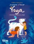 juguemos a hacer yoga-9788468252247 juguemos a hacer yoga-9788468252247
