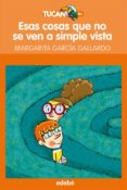 esas cosas que no se ven a simple vista, de margarita g. gallerdo-margarita garcia gallardo-9788468308647 esas cosas que no se ven a simple vista, de margarita g. gallerdo-margarita garcia gallardo-9788468308647