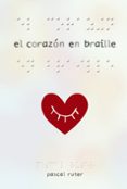 el corazon en braille-pascal ruter-9788469834947 el corazon en braille-pascal ruter-9788469834947