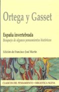 españa invertebrada: bosquejo de algunos pensamientos historicos-jose ortega y gasset-9788470309847 españa invertebrada: bosquejo de algunos pensamientos historicos-jose ortega y gasset-9788470309847