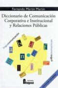 diccionario de comunicacion corporativa e institucional y relacio nes publicas (incluye cd)-fernando martin martin-9788470741647 diccionario de comunicacion corporativa e institucional y relacio nes publicas (incluye cd)-fernando martin martin-9788470741647