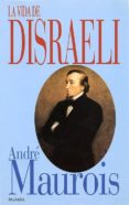 la vida de disraeli-andre maurois-9788471189547 la vida de disraeli-andre maurois-9788471189547
