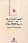 el vocabulario como agente de aprendizaje-jose francisco pastora herrero-9788471335647 el vocabulario como agente de aprendizaje-jose francisco pastora herrero-9788471335647