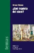 ¿que inquieta del islam?-bruno etienne-9788472902947 ¿que inquieta del islam?-bruno etienne-9788472902947