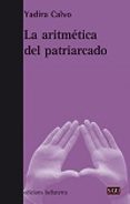 la aritmética del patriarcado-yadira calvo-9788472907447 la aritmética del patriarcado-yadira calvo-9788472907447