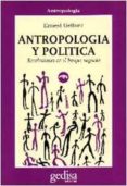 antropologia y politica: revoluciones en el bosquecillo sagrado-ernest gellner-9788474326147 antropologia y politica: revoluciones en el bosquecillo sagrado-ernest gellner-9788474326147