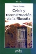 crisis y reconstruccion de la filosofia-mario bunge-9788474329247 crisis y reconstruccion de la filosofia-mario bunge-9788474329247